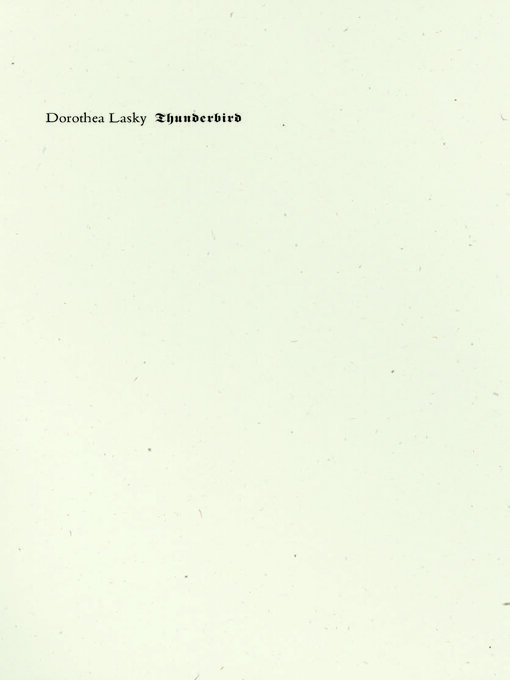 Title details for Thunderbird by Dorothea Lasky - Available